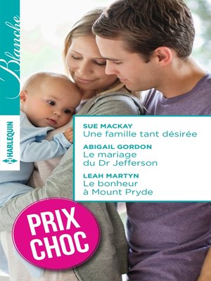 cover image of Une famille tant désirée--Le mariage du Dr Jefferson--Le bonheur à Mount Pryde